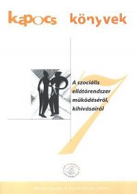 A szociális ellátórendszer működéséről kihívásairól (KAPOCS Könyvek 7. kötet)_borító